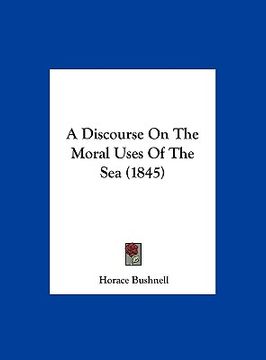 portada a discourse on the moral uses of the sea (1845) (en Inglés)
