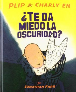 portada Plip & Charly¿ Te da Miedo la Oscuridad? (in Spanish)