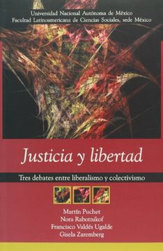 portada Justicia y Libertad. Tres Debates Entre Liberalismo y Colectivismo