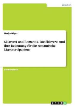 portada Sklaverei Und Romantik. Die Sklaverei Und Ihre Bedeutung Fur Die Romantische Literatur Spaniens (German Edition)