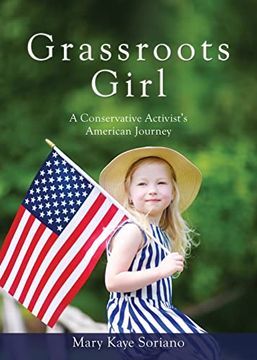 portada Grassroots Girl a Conservative Activist's American Journey (en Inglés)