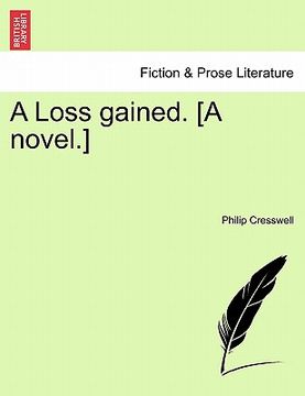 portada a loss gained. [a novel.] (en Inglés)