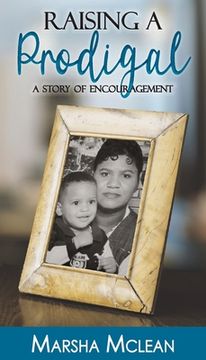 portada Raising A Prodigal: A Story of Encouragement (en Inglés)