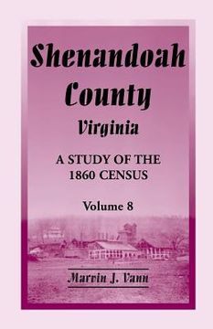 portada Shenandoah County, Virginia: A Study of the 1860 Census, Volume 8