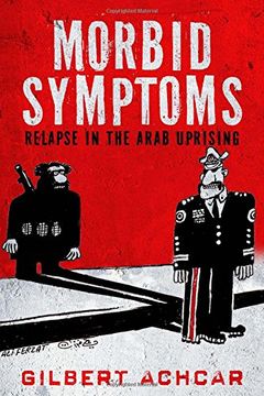 portada Morbid Symptoms: Relapse in the Arab Uprising (Stanford Studies in Middle Eastern and I)