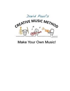portada Creative Music Method: Make Your Own Music (in English)