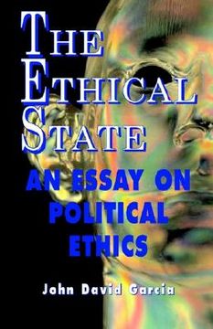 portada the ethical state - an essay on political ethics (en Inglés)
