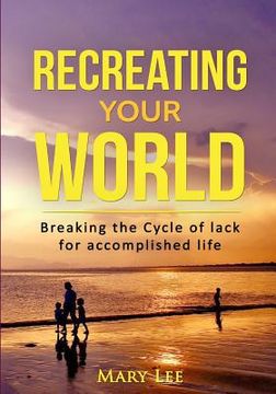 portada Recreate Your World: Breaking the cycle of lack (en Inglés)