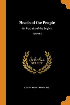 portada Heads of the People: Or, Portraits of the English; Volume 2 