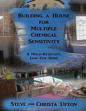 portada Building a House for Multiple Chemical Sensitivity: A Mold-Resistant, Low-Tox Home