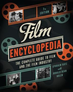 portada The Film Encyclopedia 7th Edition: The Complete Guide to Film and the Film Industry (en Inglés)