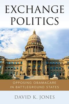portada Exchange Politics: Opposing Obamacare in Battleground States