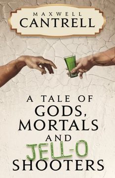portada A Tale of Gods, Mortals, and Jell-O Shooters
