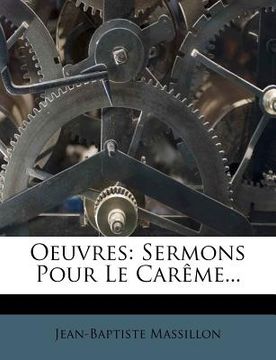 portada Oeuvres: Sermons Pour Le Carême... (en Francés)