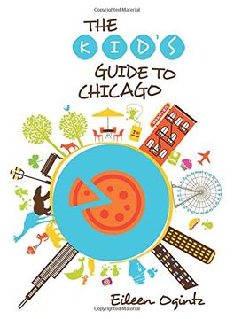 portada Kid's Guide to Chicago (Kid's Guides Series) (in English)