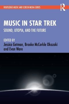 portada Music in Star Trek: Sound, Utopia, and the Future (Routledge Music and Screen Media Series) 