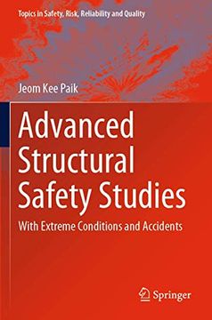 portada Advanced Structural Safety Studies: With Extreme Conditions and Accidents (Topics in Safety, Risk, Reliability and Quality, 37) (in English)
