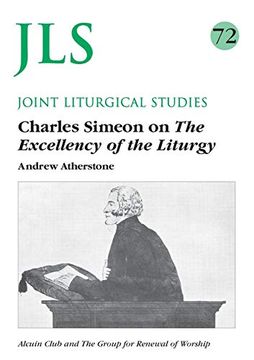 portada Charles Simeon on the Excellency of the Liturgy (Joint Liturgical Studies, 72) (en Inglés)