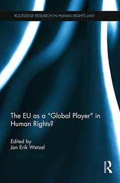 portada The eu as a ‘Global Player’ in Human Rights? (Routledge Research in Human Rights Law) (en Inglés)