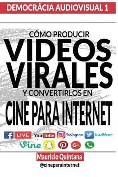 portada Manual Para Producir Videos Virales: Cómo convertir sus Videos en Cine Para Internet (in Spanish)
