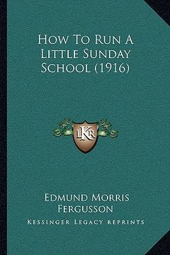 portada how to run a little sunday school (1916)