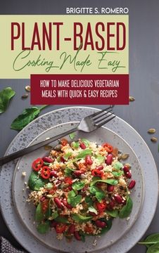 portada Plant-Based Cooking Made Easy: How to Make Delicious Vegetarian Meals with Quick & Easy Recipes