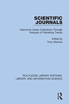 portada Scientific Journals: Improving Library Collections Through Analysis of Publishing Trends (Routledge Library Editions: Library and Information Science) (en Inglés)