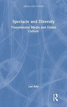 portada Spectacle and Diversity: Transnational Media and Global Culture (Media and Power) (en Inglés)