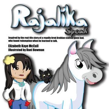 portada Rajalika Speak: Inspired by the real-life story of a royally-bred Arabian stallion gone bad, who found redemption when he learned to t