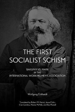 portada First Socialist Schism: Bakunin vs. Marx in the International Working Men's Association