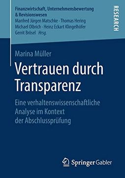portada Vertrauen Durch Transparenz: Eine Verhaltenswissenschaftliche Analyse im Kontext der Abschlussprüfung (Finanzwirtschaft, Unternehmensbewertung & Revisionswesen) (en Alemán)