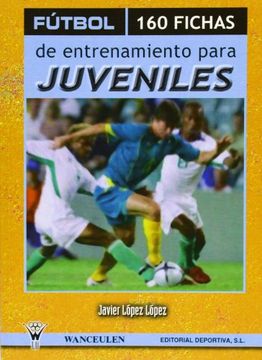 portada Fútbol: 160 Fichas de Entrenamiento Para Juveniles