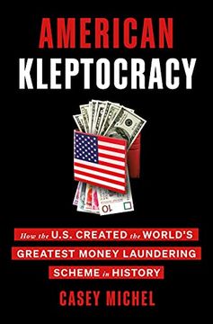 portada American Kleptocracy: How the U. S. Created the World'S Greatest Money Laundering Scheme in History (en Inglés)