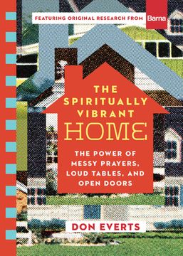 portada The Spiritually Vibrant Home: The Power of Messy Prayers, Loud Tables, and Open Doors (in English)