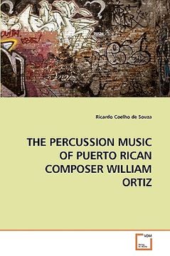 portada the percussion music of puerto rican composer william ortiz (en Inglés)
