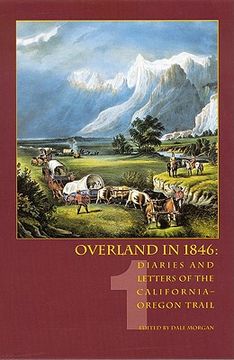 portada overland in 1846, volume 1: diaries and letters of the california-oregon trail