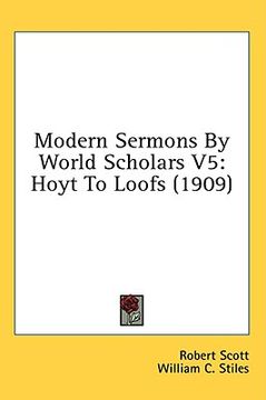 portada modern sermons by world scholars v5: hoyt to loofs (1909) (en Inglés)