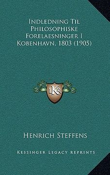portada Indledning Til Philosophiske Forelaesninger I Kobenhavn, 1803 (1905) (in Danés)