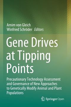 portada Gene Drives at Tipping Points: Precautionary Technology Assessment and Governance of New Approaches to Genetically Modify Animal and Plant Population (in English)