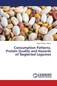 portada Consumption Patterns, Protein Quality and Hazards of Neglected Legumes (in English)
