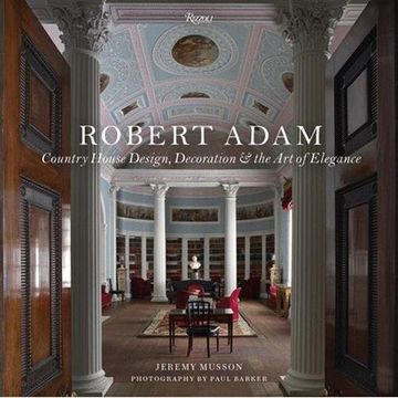 portada Robert Adam: Country House Design, Decoration & the art of Elegance (en Inglés)