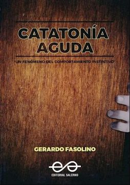 portada Catatonia Aguda: Un Fenómeno del Comportamiento Instintivo (in Spanish)