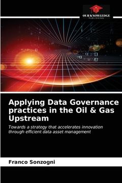 portada Applying Data Governance practices in the Oil & Gas Upstream (en Inglés)