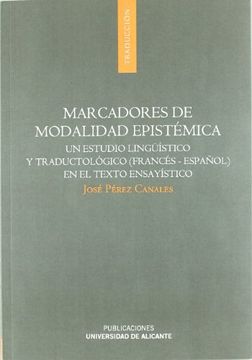 portada Marcadores de modalidad epistemica. un estudio linguistico y traductologico (frances/español)