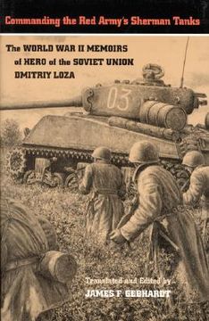 portada commanding the red army's sherman tanks: the world war ii memoirs of hero of the soviet union dmitriy loza (in English)
