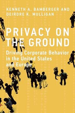 portada Privacy on the Ground: Driving Corporate Behavior in the United States and Europe (Information Policy) (in English)