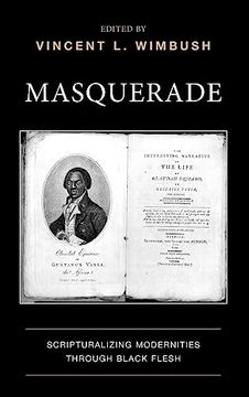 portada Masquerade: Scripturalizing Modernities Through Black Flesh (Scripturalization: Discourse, Formation, Power) (en Inglés)