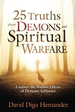 portada 25 Truths about Demons and Spiritual Warfare: Uncover the Hidden Effects of Demonic Influence (en Inglés)