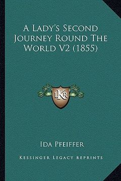 portada a lady's second journey round the world v2 (1855) (en Inglés)