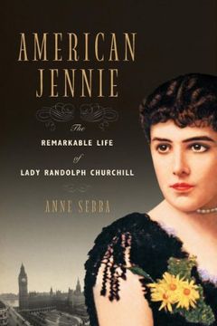 portada American Jennie: The Remarkable Life of Lady Randolph Churchill (en Inglés)